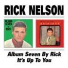 Album Seven / It's Up To You  di Rick Nelson - CD