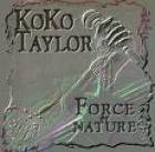 Force Of Nature di Koko Taylor - CD