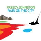 Rain On The City  di Freedy Johnston - CD