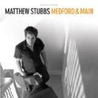 Medford & Main di Matthew Stubbs - CD Medford & Main di Matthew Stubbs - CD