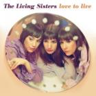 Love To Live  di The Living Sisters - CD 