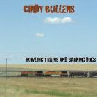 Howling Trains And Barking Dogs di Cindy Bullens - CD Howling Trains And Barking Dogs di Cindy Bullens - CD