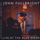 Live At The Blues Door di John Fullbright - CD