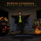 Above The Ground  di Burton Cummings - CD / DVD