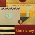 Wreck Your Wheels  di Kim Richey - CD