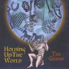 Holding Up The World di Tim Grimm - CD Holding Up The World di Tim Grimm - CD