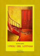 Figli Del Lothar  di Raffo Silvio - libri