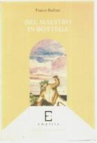 Del Maestro In Bottega di Buffoni Franco - libri Del Maestro In Bottega di Buffoni Franco - libri