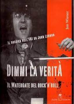 John Lennon Dimmi La Verita` Dossier Fbi  di Wiener Jon - libri