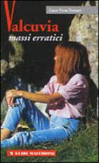 Valcuvia Massi Erratici di Ferrari Luce Vera - libri Valcuvia Massi Erratici di Ferrari Luce Vera - libri