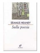 Sulla_Poesia_-Heaney_Seamus