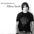 Introduction To Elliott Smith di Elliott Smith - CD Introduction To Elliott Smith di Elliott Smith - CD
