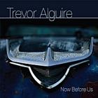 Now_Before_Us-Trevor_Alguire
