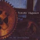 As Of Yesterday  di Trevor Alguire - CD As Of Yesterday  di Trevor Alguire - CD