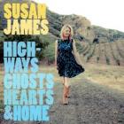 Highways, Ghosts, Hearts And Home di Susan James - CD