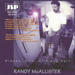 Grease,Grit,Dirt And Spit di Randy McAllister - CD