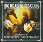 100_Years_Of_Robert_Johnson_-Big_Head_Blues_Club_