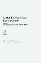 Scritti Postumi Vol.1 (1804-1818)  di Schopenhauer Arthur - Libro