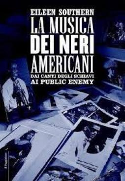 Musica Dei Neri Americani (la)  di Southern Eileen - libri