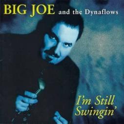 I'm Still Swingin' di Big Joe &amp; The Dynaflows - CD
