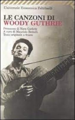 Woody_Guthrie_Le_Canzoni_Testo_A_Fronte_-Bettelli_M._(cur.)