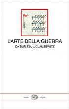Arte Della Guerra Da Sun Tzu A Clausewitz  di Aavv - libri