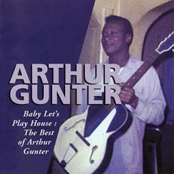 Lets_Play_House%3A_The_Best_Of_Arthur_Gunter-Arthur_Gunter Lets_Play_House%3A_The_Best_Of_Arthur_Gunter-Arthur_Gunter