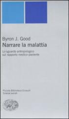Narrare La Malattia  di Good J. Byron - Libro