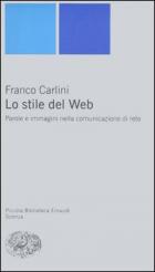 Stile Del Web Parole E Immagini Della Rete  di Carlini Franco - libri