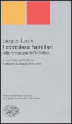 Complessi Familiari (i)  di Lacan Jacques - Libro Complessi Familiari (i)  di Lacan Jacques - Libro