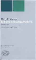 Donne Nell`europa Moderna 1500-1750 di Wiesner Merry E. - libri Donne Nell`europa Moderna 1500-1750 di Wiesner Merry E. - libri