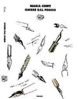 Ombre Dal Fondo  di Corti Maria - Libro Ombre Dal Fondo  di Corti Maria - Libro