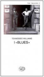 Blues  di Tennessee Williams - Libro Blues  di Tennessee Williams - Libro