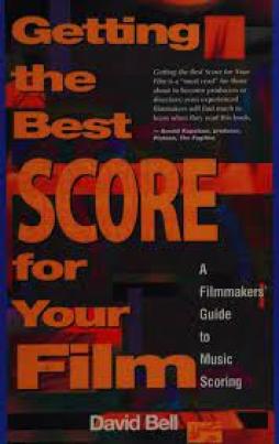 Getting_The_Best_Score_For_Your_Film_-Bell_David Getting_The_Best_Score_For_Your_Film_-Bell_David
