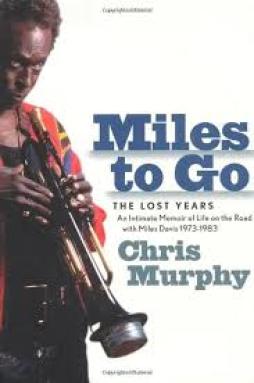Miles Davis Miles To Go The Lost Years  di Murphy Chris - libri
