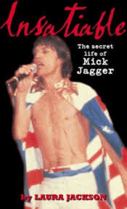 Mick Jagger - Insatiable-secret Life Of  di Jackson Laura - libri