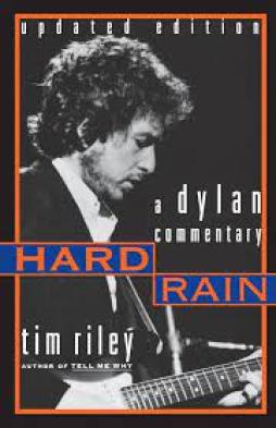Dylan - Hard Rain A Dylan Commentary  di Riley Tim - Plexus - libri