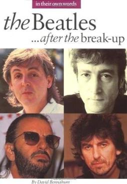 Beatles - The Beatles After The Break-up  di Bennahum David - Omnibus - Libro