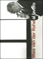 Mies Van Der Rohe Al Lavoro  di Carter Peter - Libro Mies Van Der Rohe Al Lavoro  di Carter Peter - Libro