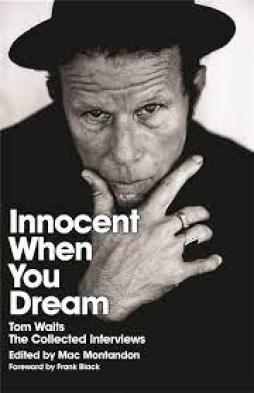 Tom Waits Innocent When You Dream di Montandon Mac - libri Tom Waits Innocent When You Dream di Montandon Mac - libri