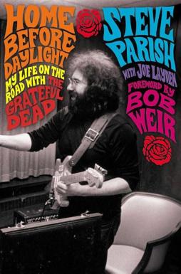 Grateful Dead - Home Before Daylight  di Parish Steve - libri