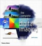 Complete Guide To Digital Imaging  di Lacey Joel - libri