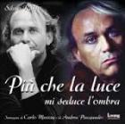 Più Che La Luce Mi Seduce L'ombra  di Raffo Silvio - libri