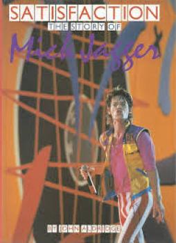 Mick Jagger - Satisfaction-the Story Of..  di Aldridge John - Proteus - libri