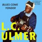 Blues_Come_Yonder_-L.C._Ulmer_