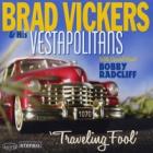 Traveling Fool  di Brad Vickers & His Vestapolitans - CD