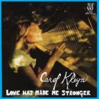 Love_Has_Made_Me_Stronger_-Carol_Kleyn