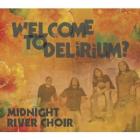 Welcome_To_Delirium-Midnight_River_Choir_