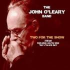 Two For The Show  di The John O'Leary Band - CD
