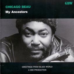 My Ancestors di Chicago Beau &amp; Friends - CD